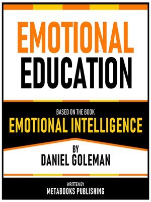 cover image of Emotional Education--Based On the Book Emotional Intelligence by Daniel Goleman
